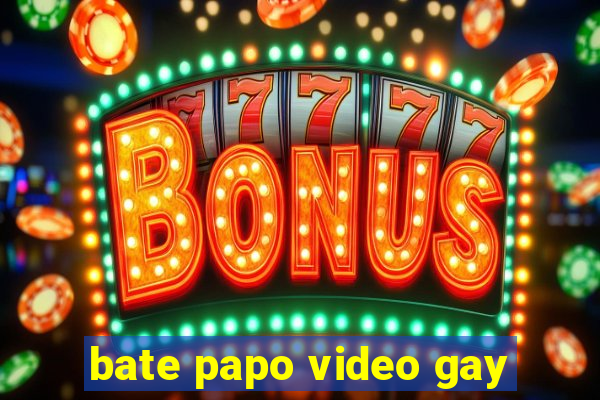 bate papo video gay